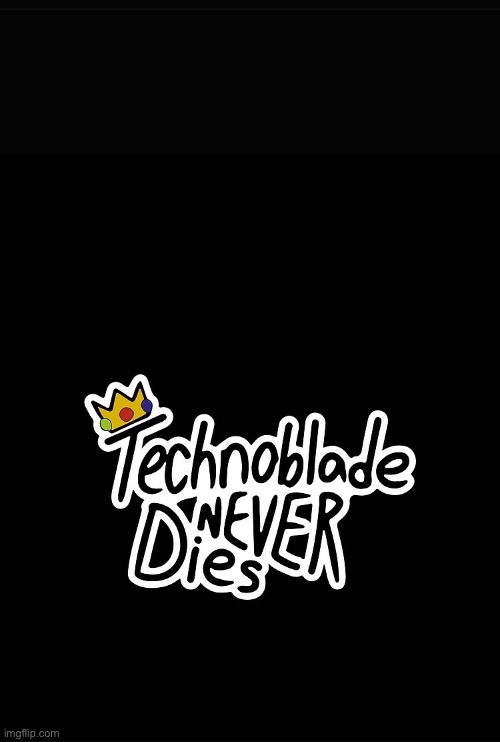 TECHNOBLADE NEVER DIES MOTHERF**KERS - Imgflip