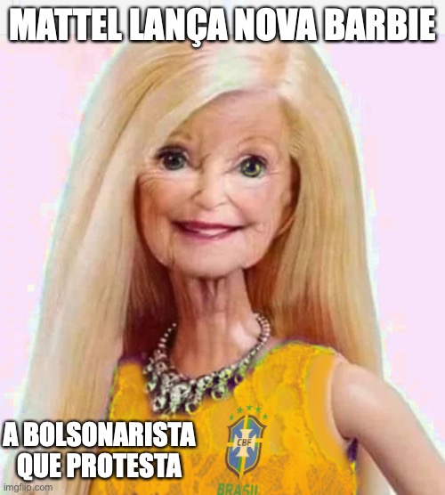 Barbie bolsonarista | MATTEL LANÇA NOVA BARBIE; A BOLSONARISTA QUE PROTESTA | image tagged in barbie,bolsonarista,direita,protestos,brasil | made w/ Imgflip meme maker
