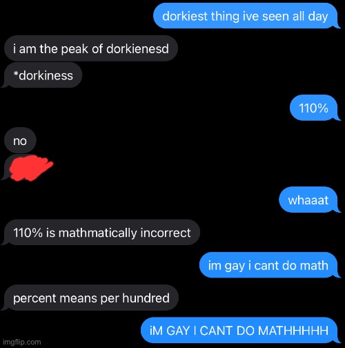real conversation i had with my girlfriend | image tagged in gay,math,im gay | made w/ Imgflip meme maker