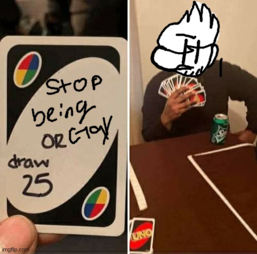 UNO Draw 25 Cards | image tagged in memes,uno draw 25 cards | made w/ Imgflip meme maker