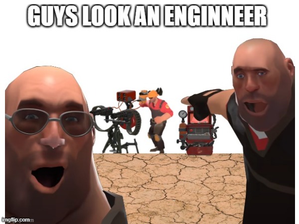 GUYS LOOK            AN ENGINEER | image tagged in tf2 heavy,tf2 engineer,guys look a birdie | made w/ Imgflip meme maker