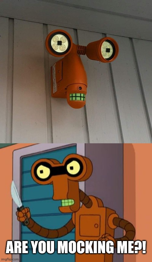 Futurama Floodlight Foolery | ARE YOU MOCKING ME?! | image tagged in futurama,roberto,lights,things with faces,funny memes | made w/ Imgflip meme maker