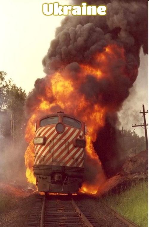 Train Fire |  Ukraine | image tagged in train fire,slavic,ukraine,slm,blm | made w/ Imgflip meme maker