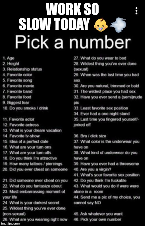 Pick A Number | WORK SO SLOW TODAY 👶💨 | image tagged in pick a number | made w/ Imgflip meme maker