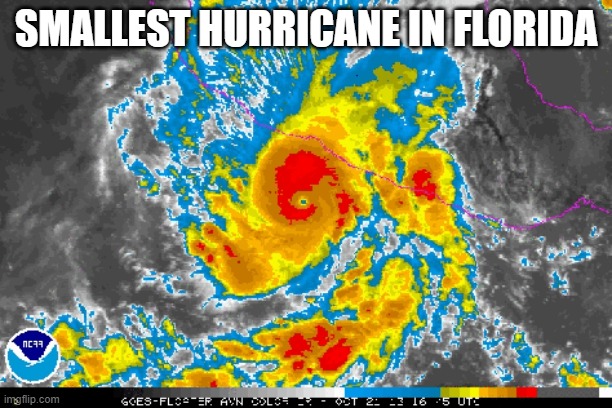 smallest hurricane in florida | SMALLEST HURRICANE IN FLORIDA | image tagged in memes | made w/ Imgflip meme maker