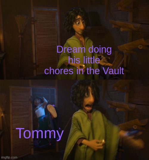 Encanto Bruno Mirabel | Dream doing his little chores in the Vault; Tommy | image tagged in encanto bruno mirabel | made w/ Imgflip meme maker