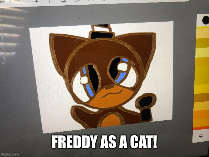 Sorry Funtime Freddy, I’m not tryna steal your thing, I just like cats and Fnaf | FREDDY AS A CAT! | image tagged in fnaf,cats | made w/ Imgflip meme maker