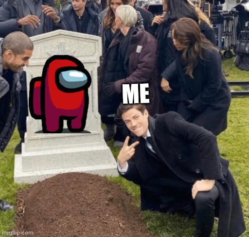 Grant Gustin over grave | ME | image tagged in grant gustin over grave | made w/ Imgflip meme maker