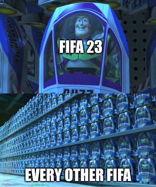Ctrl+C Ctrl+V | FIFA 23; EVERY OTHER FIFA | image tagged in buzz lightyear clones | made w/ Imgflip meme maker