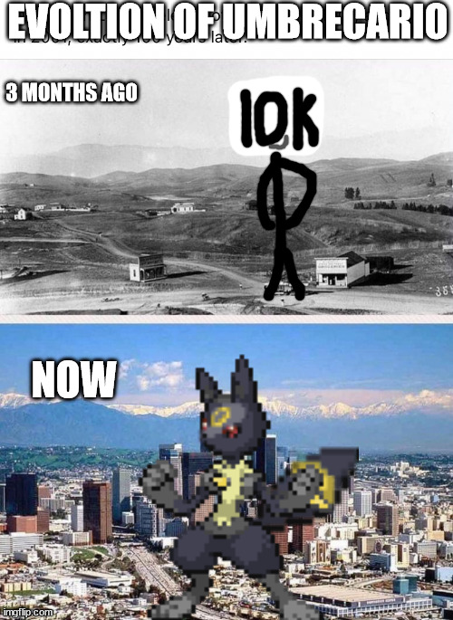 Downtown Los Angeles then and now | EVOLTION OF UMBRECARIO; 3 MONTHS AGO; NOW | image tagged in downtown los angeles then and now | made w/ Imgflip meme maker
