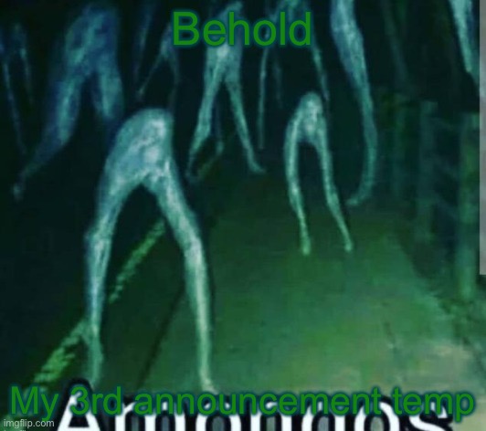 amog | Behold; My 3rd announcement temp | image tagged in amog | made w/ Imgflip meme maker