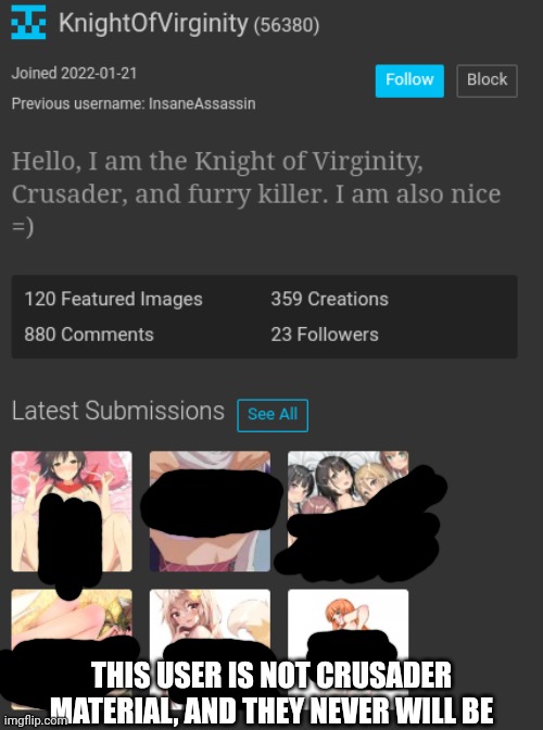 Do not unban this user until his marks of heresy are permanently gone and he knows his sins (and he has haram saved to his files | THIS USER IS NOT CRUSADER MATERIAL, AND THEY NEVER WILL BE | made w/ Imgflip meme maker