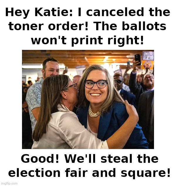 Katie Hobbs, AZ Secretary of State: We Stole It, Fair and Square! | image tagged in katie hobbs,election,toner,boner,kari lake,screwed | made w/ Imgflip meme maker