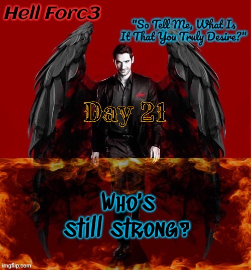 Hell Forc3 Announcement Template | Day 21; Who's still strong? | image tagged in hell forc3 announcement template | made w/ Imgflip meme maker