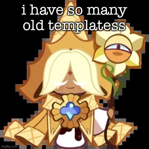 purevanilla | i have so many old templatess | image tagged in purevanilla | made w/ Imgflip meme maker
