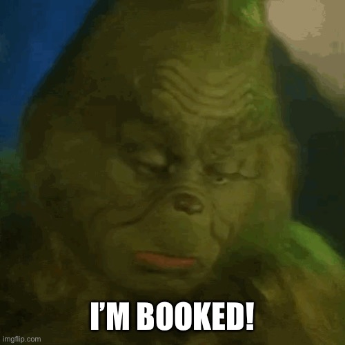 I’M BOOKED! | made w/ Imgflip meme maker