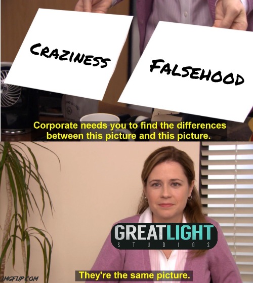 They always try to tie craziness and falsehood together, but that's just not how it works | Craziness; Falsehood | image tagged in memes,they're the same picture,religion,christianity,bible,false teachers | made w/ Imgflip meme maker