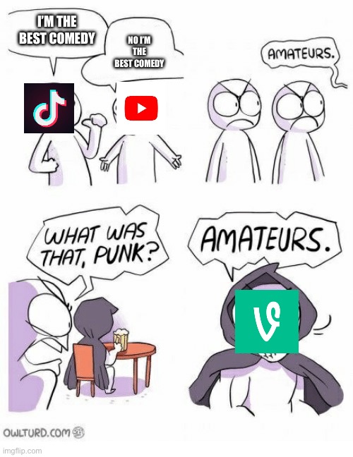 The classic | I’M THE BEST COMEDY; NO I’M THE BEST COMEDY | image tagged in amateurs,funny memes | made w/ Imgflip meme maker