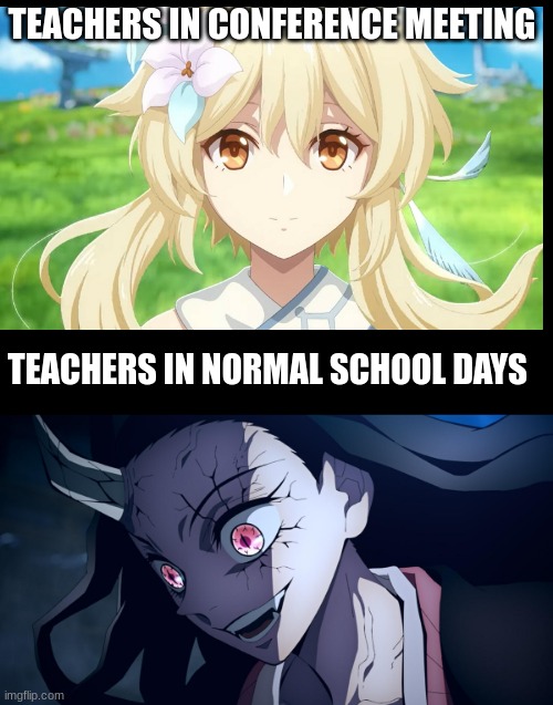 school | TEACHERS IN CONFERENCE MEETING; TEACHERS IN NORMAL SCHOOL DAYS | image tagged in school | made w/ Imgflip meme maker