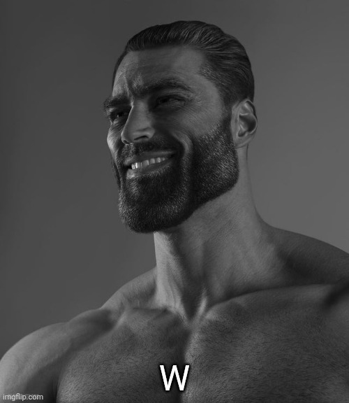 Giga Chad | W | image tagged in giga chad | made w/ Imgflip meme maker