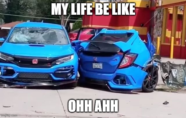 MY LIFE BE LIKE; OHH AHH | made w/ Imgflip meme maker