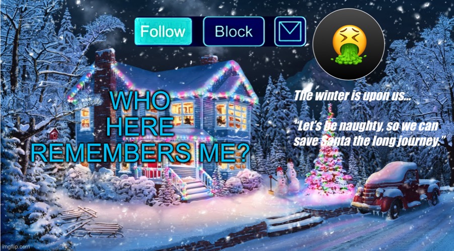 Premium Christmas | WHO HERE REMEMBERS ME? | image tagged in premium christmas | made w/ Imgflip meme maker