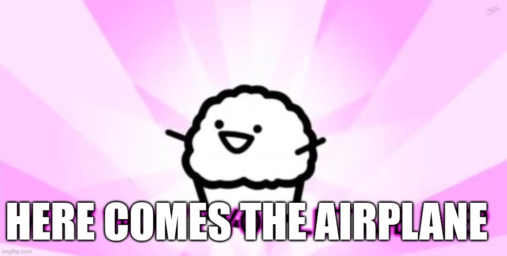 Why won't you let me die | HERE COMES THE AIRPLANE | image tagged in why won't you let me die | made w/ Imgflip meme maker