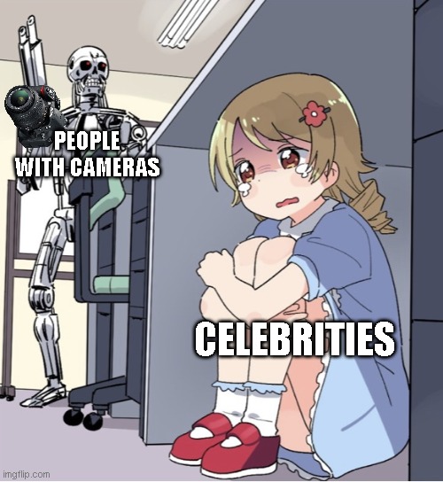 Anime Girl Hiding from Terminator | PEOPLE WITH CAMERAS; CELEBRITIES | image tagged in anime girl hiding from terminator | made w/ Imgflip meme maker