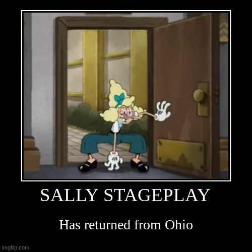 Sally? | image tagged in funny,demotivationals,cuphead | made w/ Imgflip demotivational maker