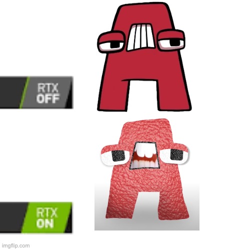 A from alphabet lore RTX on: | image tagged in rtx on and off,alphabet lore,a | made w/ Imgflip meme maker