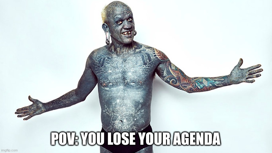 Creative title | POV: YOU LOSE YOUR AGENDA | image tagged in meme,school,tattoo | made w/ Imgflip meme maker