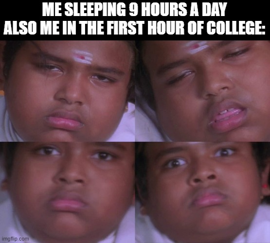 sleeping guy | ME SLEEPING 9 HOURS A DAY
ALSO ME IN THE FIRST HOUR OF COLLEGE: | image tagged in classroom,drowsykid,college | made w/ Imgflip meme maker