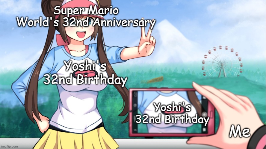 Yoshi is the best dino boi | Super Mario World's 32nd Anniversary; Yoshi's 32nd Birthday; Yoshi's 32nd Birthday; Me | image tagged in anime phone photo pic boobs camera | made w/ Imgflip meme maker