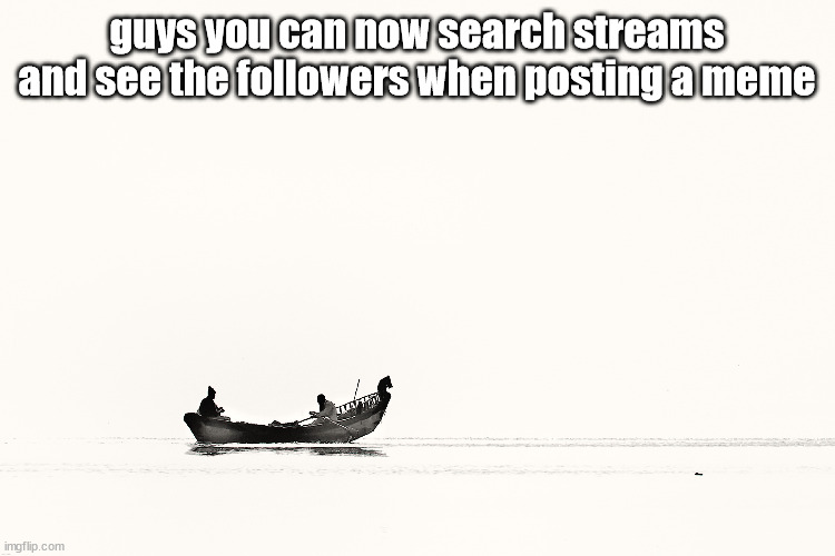 ship at sea(chosen by shade) | guys you can now search streams and see the followers when posting a meme | image tagged in ship at sea chosen by shade | made w/ Imgflip meme maker