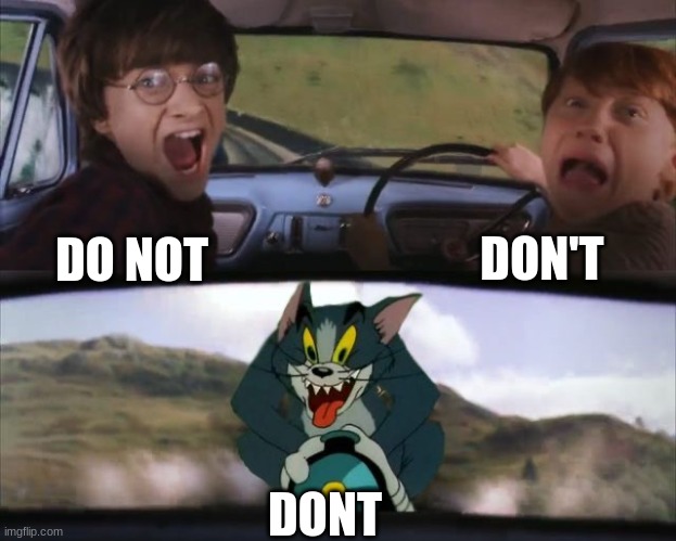 Tom chasing Harry and Ron Weasly | DO NOT DON'T DONT | image tagged in tom chasing harry and ron weasly | made w/ Imgflip meme maker
