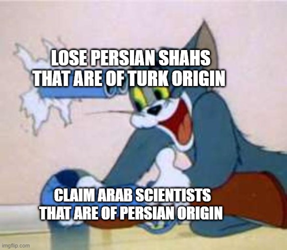 what goes around comes around | LOSE PERSIAN SHAHS THAT ARE OF TURK ORIGIN; CLAIM ARAB SCIENTISTS THAT ARE OF PERSIAN ORIGIN | image tagged in tom the cat shooting himself,iran,persia,arab,shah,scientist | made w/ Imgflip meme maker