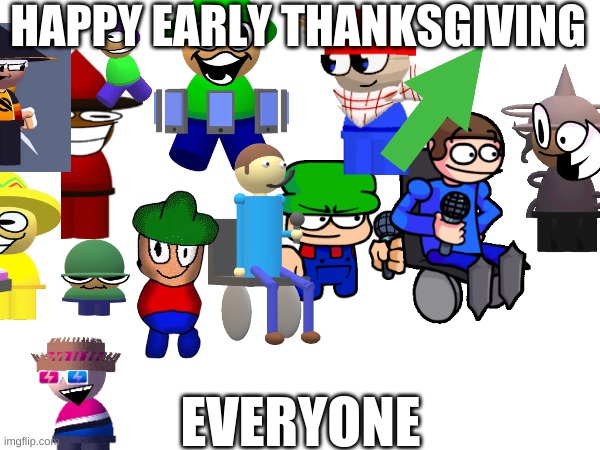 HAPPY THANKSGIVING | HAPPY EARLY THANKSGIVING; EVERYONE | image tagged in memes,dave and bambi | made w/ Imgflip meme maker