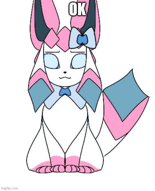 sylceon drawn by saturn | OK | image tagged in sylceon drawn by saturn | made w/ Imgflip meme maker