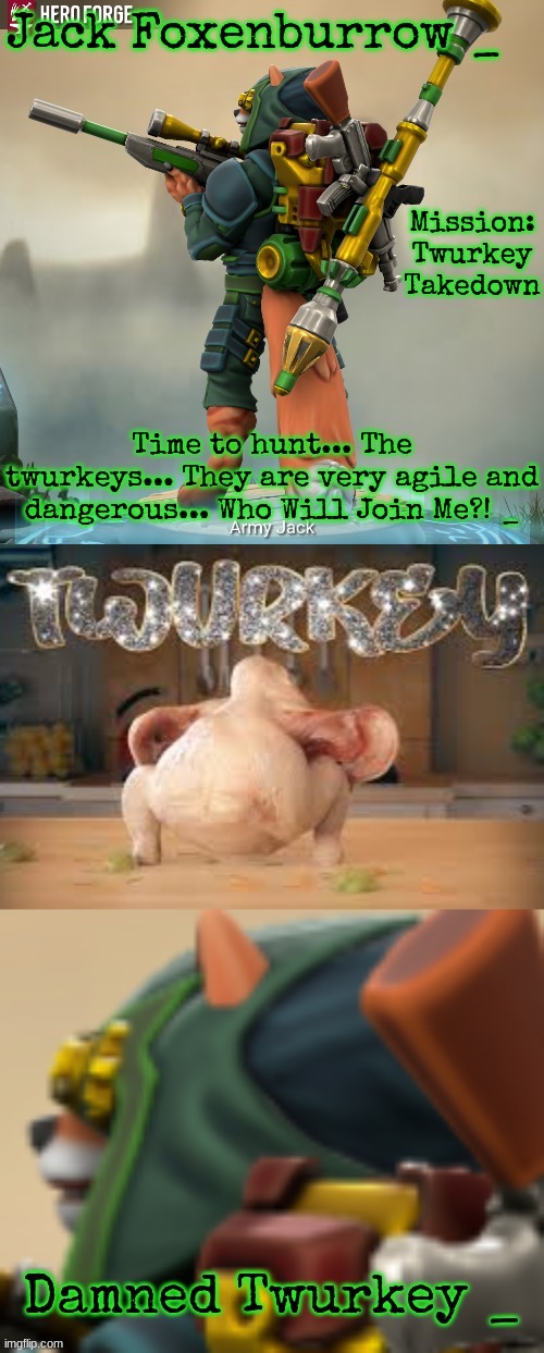 Mission: Twurkey Take-Down | made w/ Imgflip meme maker
