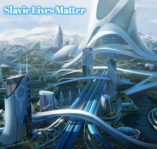 The world if | Slavic Lives Matter | image tagged in the world if,slavic | made w/ Imgflip meme maker