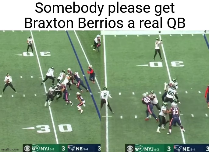 Somebody please get Braxton Berrios a real QB | image tagged in jets | made w/ Imgflip meme maker