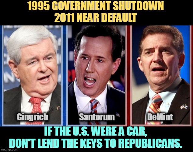Faulty steering due to the nuts behind the wheel. | 1995 GOVERNMENT SHUTDOWN
2011 NEAR DEFAULT; Gingrich                    Santorum                     DeMint; IF THE U.S. WERE A CAR, DON'T LEND THE KEYS TO REPUBLICANS. | image tagged in republicans,government shutdown,default,disaster | made w/ Imgflip meme maker