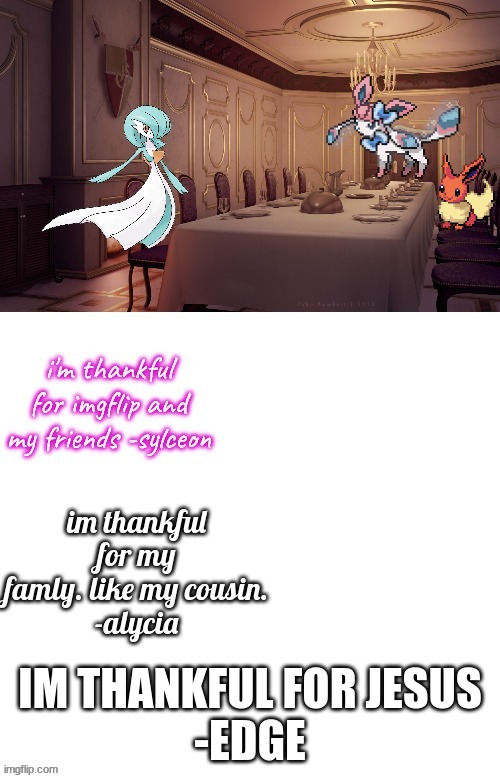 IM THANKFUL FOR JESUS
-EDGE | made w/ Imgflip meme maker
