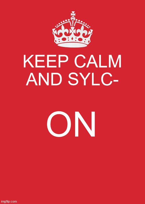 Keep Calm And Carry On Red | KEEP CALM AND SYLC-; ON | image tagged in memes,keep calm and carry on red | made w/ Imgflip meme maker