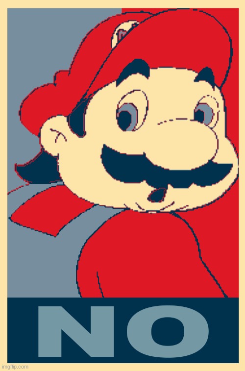 Mario no | image tagged in mario no | made w/ Imgflip meme maker