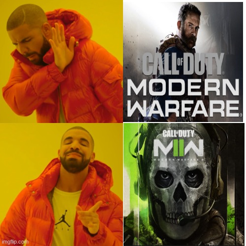 Call of Memes: Modern Warfare | image tagged in memes,drake hotline bling,call of duty,modern warfare,modern warfare 2 | made w/ Imgflip meme maker