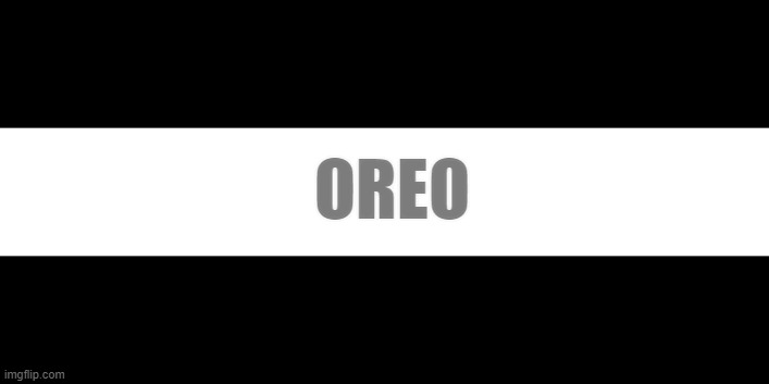 do I have to say anything? | OREO | image tagged in how,oreo,funny | made w/ Imgflip meme maker