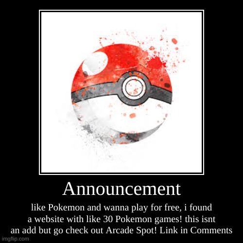 Anouncment for the Gamers | image tagged in funny,demotivationals,pokemon,arcade | made w/ Imgflip demotivational maker