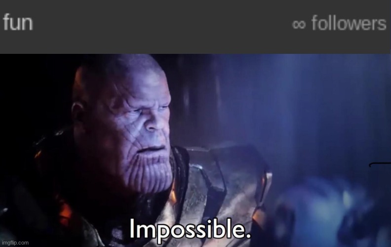 How does that work? | image tagged in thanos impossible | made w/ Imgflip meme maker