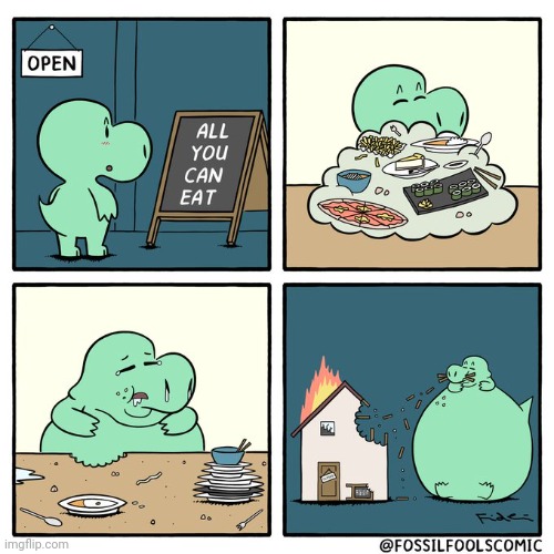 All you can eat | image tagged in dinosaur,all you can eat,comics,comics/cartoons,food,eating | made w/ Imgflip meme maker